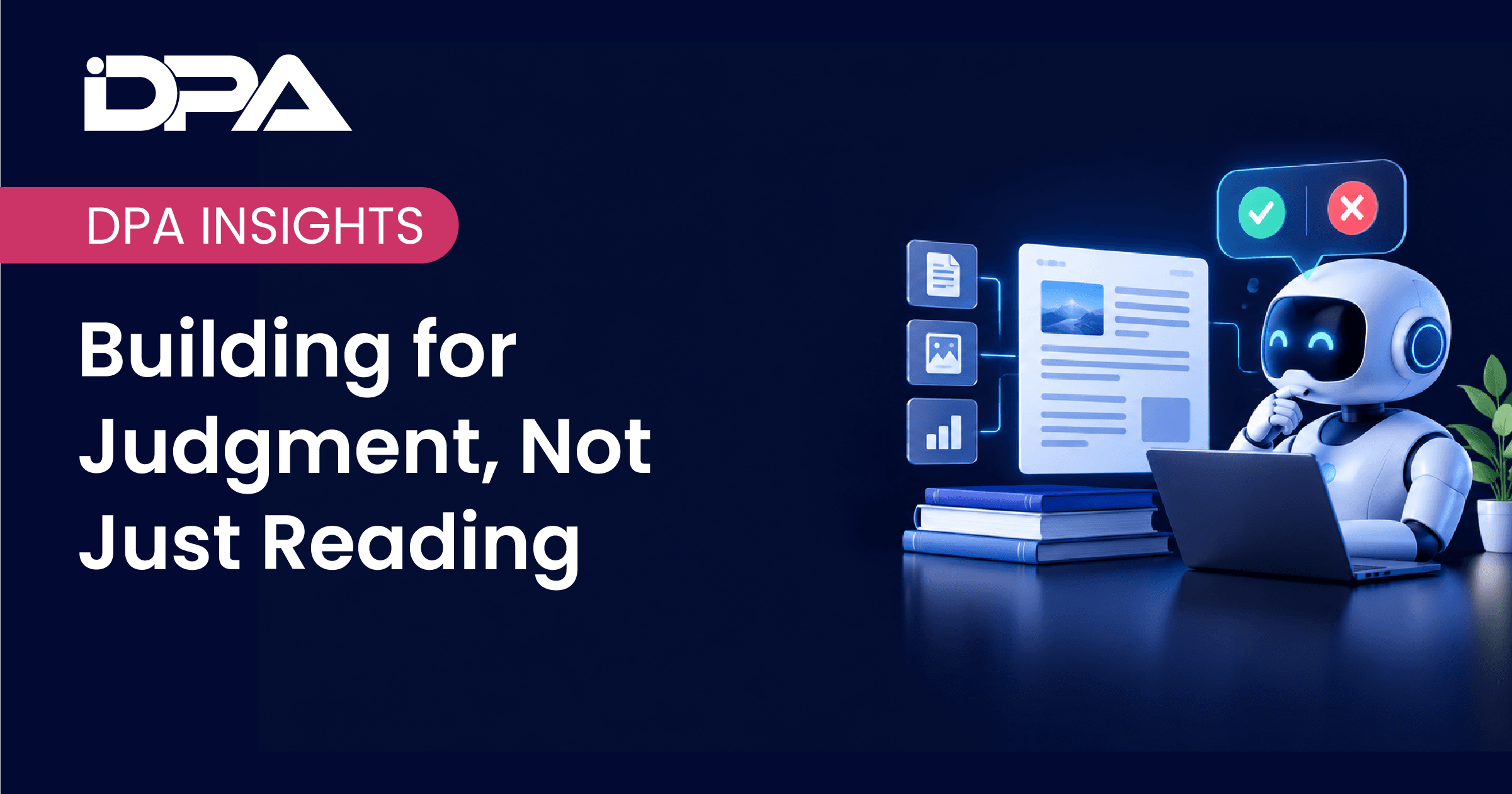Building for Judgment, Not Just Reading